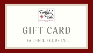 Faithful Foods Inc. Gift Card